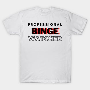 Professional Binge Watcher T-Shirt